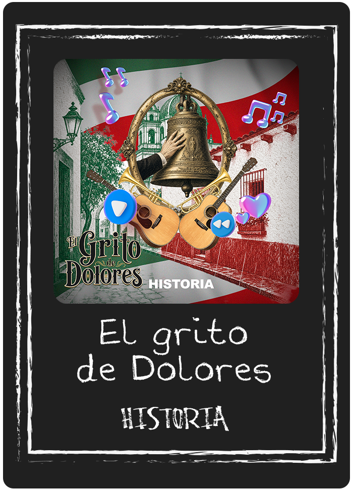El Grito de Dolores · Historia